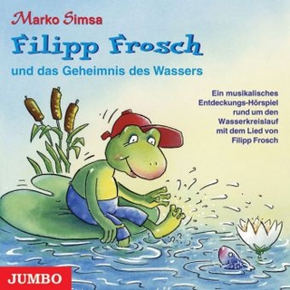 Filipp Frosch und das Geheimnis des Wassers