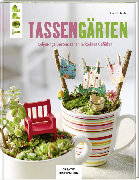 Tasseng&auml;rten (KREATIV.INSPIRATION) - Annette Kunkel