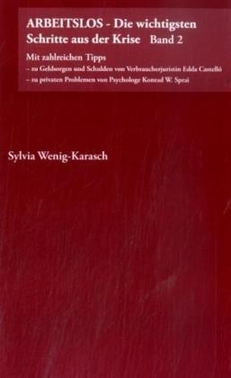 Arbeitslos - Die wichtigsten Schritte aus der Krise /Band 2