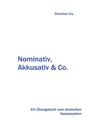 Nominativ, Akkusativ und Co.