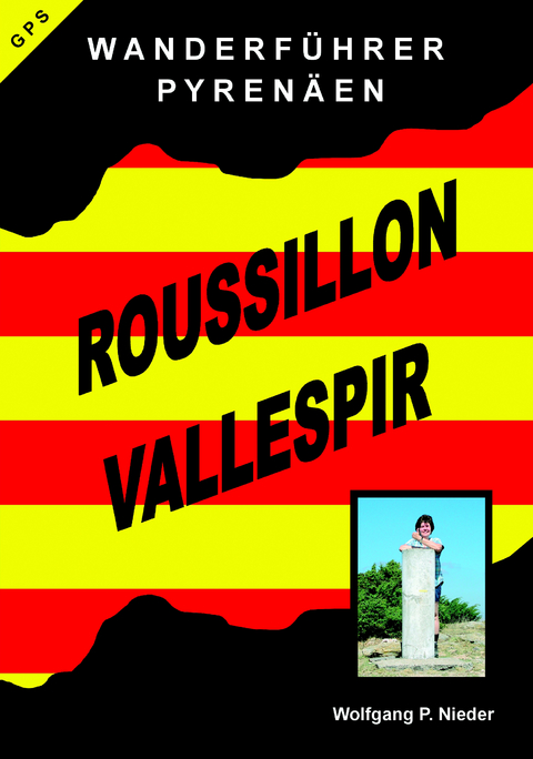 Wanderf&uuml;hrer Pyren&auml;en - Roussillon Vallespir - Wolfgang P. Nieder