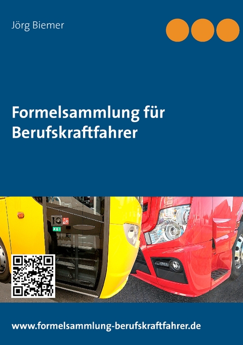 Formelsammlung f&uuml;r Berufskraftfahrer - J&ouml;rg Biemer