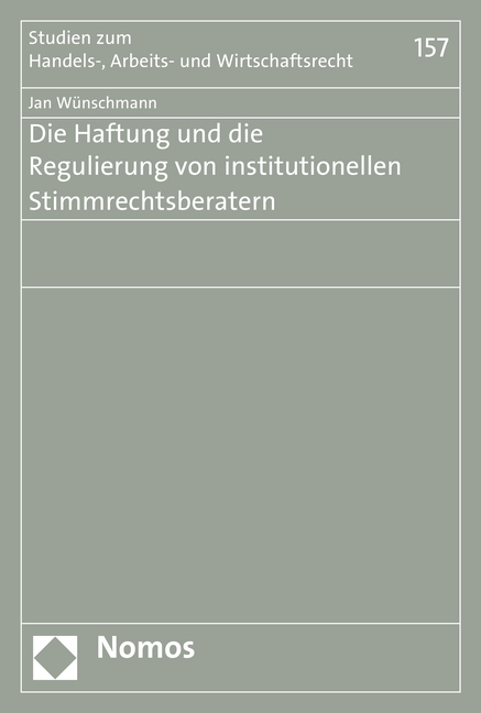 Die Haftung und die Regulierung von institutionellen Stimmrechtsberatern - Jan W&uuml;nschmann
