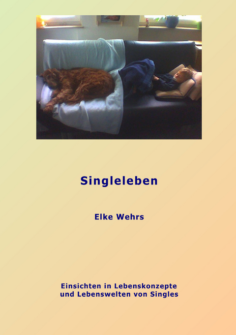 Singleleben - Elke Wehrs