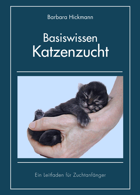Basiswissen Katzenzucht - Barbara Hickmann