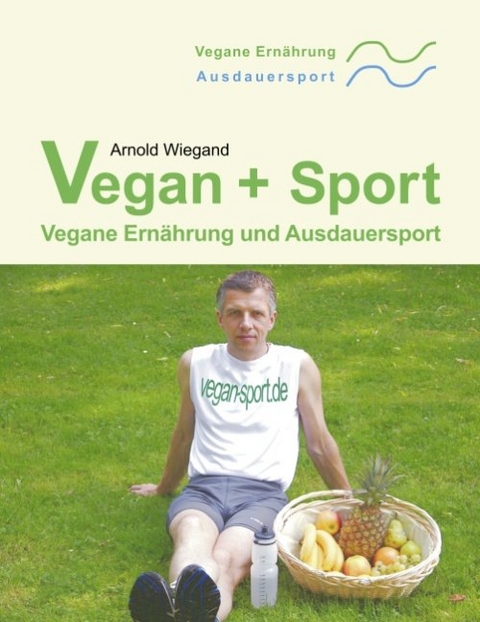 Vegan + Sport - Arnold Wiegand