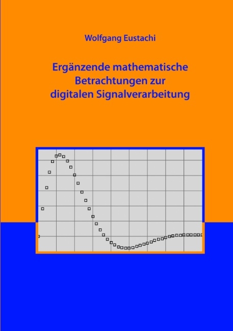 Erg&auml;nzende mathematische Betrachtungen zur digitalen Signalverarbeitung