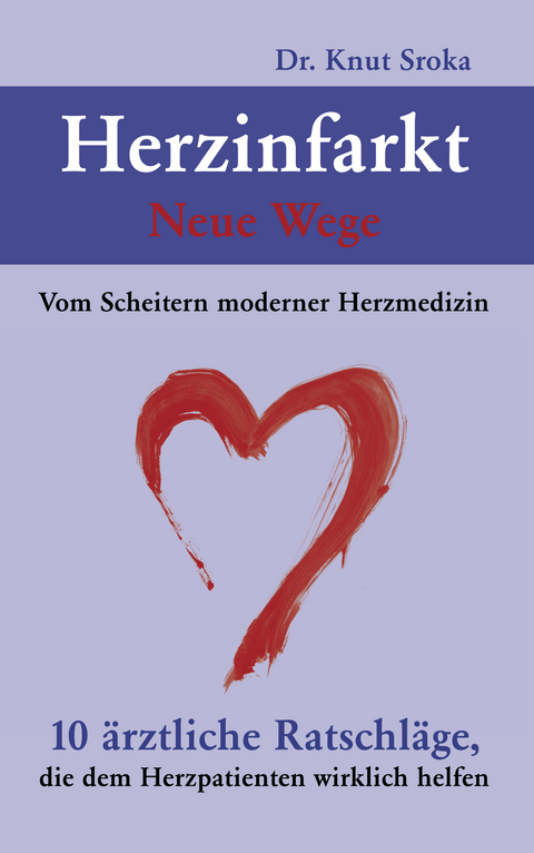 Herzinfarkt - Neue Wege - Knut Sroka