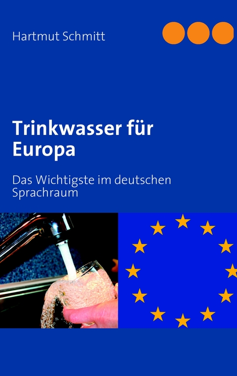 Trinkwasser f&uuml;r Europa - Hartmut Schmitt
