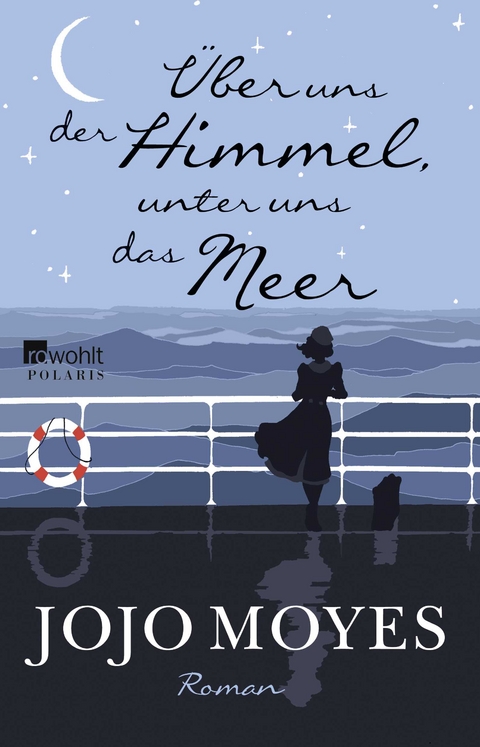 &Uuml;ber uns der Himmel, unter uns das Meer - Jojo Moyes