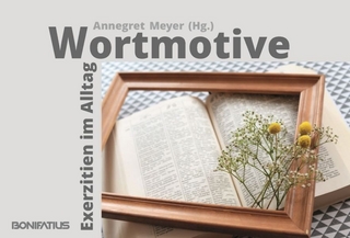 Wortmotive - Exerzitien im Alltag