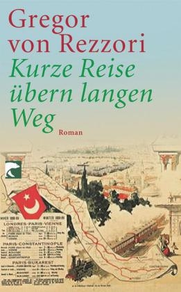 Kurze Reise &uuml;bern langen Weg - Gregor Von Rezzori