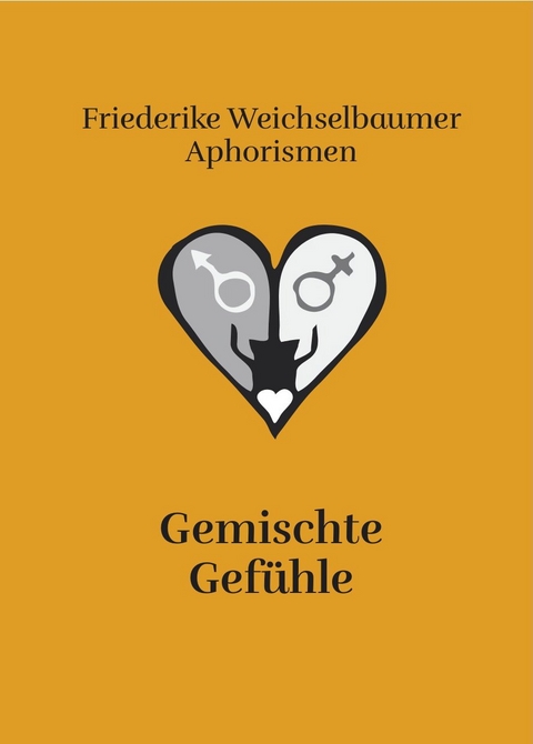 Gemischte Gef&uuml;hle - Friederike Weichselbaumer