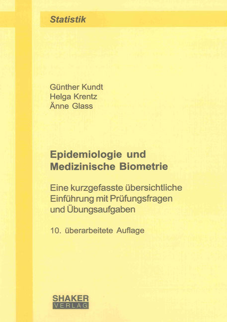 Epidemiologie und Medizinische Biometrie - G&uuml;nther Kundt, Helga Krentz, &Auml;nne Glass