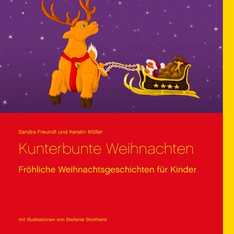 Kunterbunte Weihnachten - Sandra Freundt, Kerstin M&ouml;ller