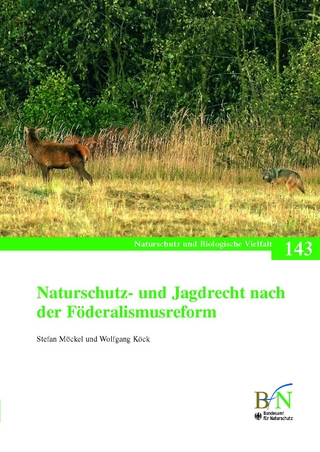 Naturschutz- und Jagdrecht nach der Förderalismusreform