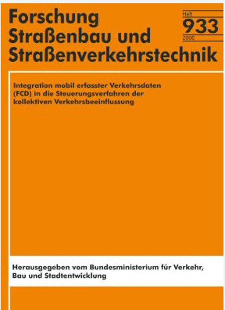 Integration mobil erfasster Verkehrsdaten (FCD) in die Steuerungsverfahren der kollektiven Verkehrsbeeinflussung - B Steinauer, M Brake, M M Baier, Th Kathmann, F Offermann, M Feldges