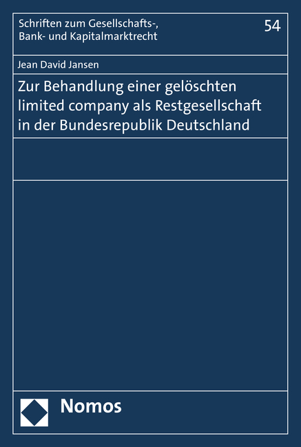 Zur Behandlung einer gel&ouml;schten limited company als Restgesellschaft in der Bundesrepublik Deutschland - Jean David Jansen