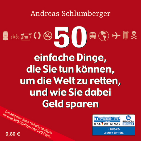 50 einfache Dinge, die Sie tun k&ouml;nnen, um die Welt zu retten und wie Sie dabei Geld sparen - Andreas Schlumberger