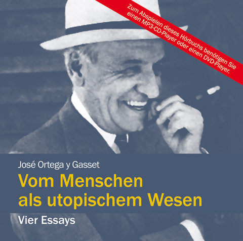 Vom Menschen als utopischem Wesen - José Ortega y Gasset