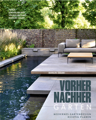 Vorher-nachher-Gärten – Modernes Gartendesign richtig planen
