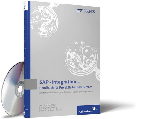SAP-Integration &ndash; Handbuch f&uuml;r Projektleiter und Berater - Andr&eacute; Achtermeier, Ernst Gerd Amelung, Friedrich Wilhelm Schmitz