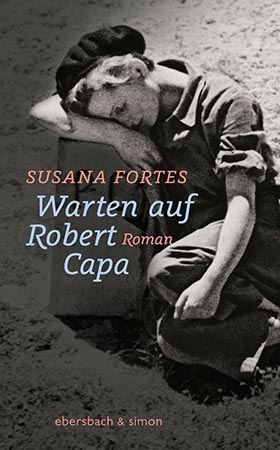 Warten auf Robert Capa - Susana Fortes