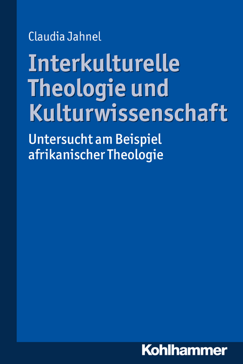 Interkulturelle Theologie und Kulturwissenschaft - Claudia Jahnel