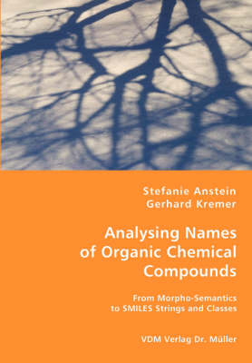 Analysing Names of Organic Chemical Compounds - Stefanie Anstein, Gerhard Kremer