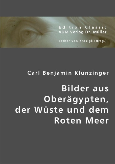 Bilder aus Ober&auml;gypten, der W&uuml;ste und dem Roten Meer - Carl B Klunzinger