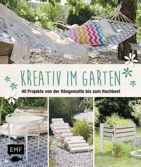 Kreativ im Garten - Eva Schneider (Neumann)