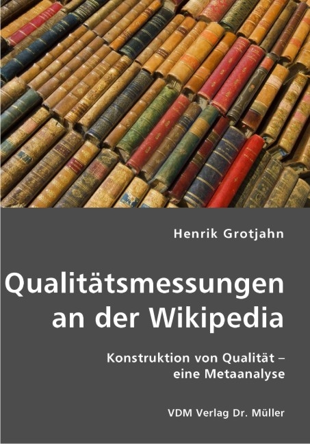 Qualit&auml;tsmessungen an der Wikipedia - Henrik Grotjahn
