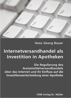 Internetversandhandel als Investition in Apotheken - Hans G Bauer