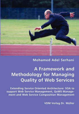 A Framework and Methodology for Managing Quality of Web Services. - Mohamed Adel Serhani