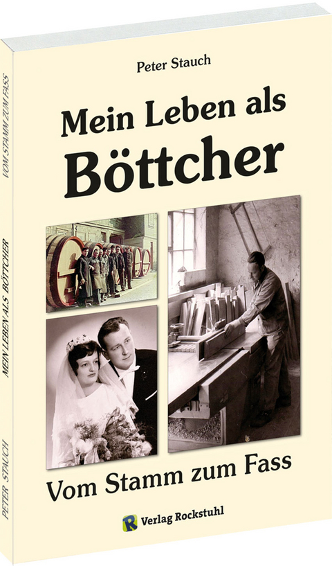 Mein Leben als B&ouml;ttcher - Peter Stauch