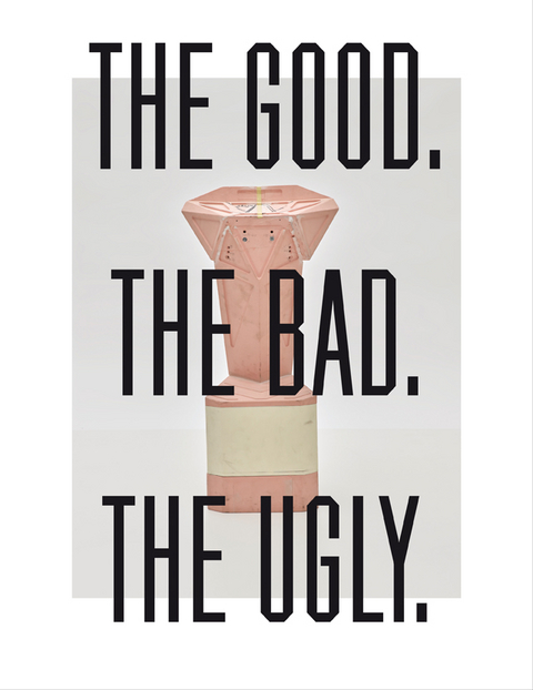 Konstantin Grcic THE GOOD. THE BAD. THE ULGY - 