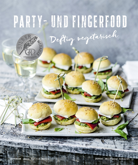 Party- und Fingerfood &ndash; Deftig vegetarisch - Anne-Katrin Weber