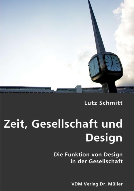 Zeit, Gesellschaft und Design - Lutz Schmitt