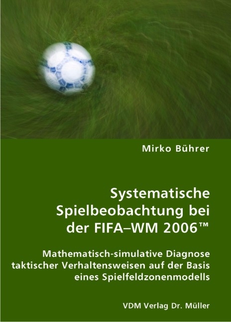 Systematische Spielbeobachtung bei der FIFA&ndash;WM 2006&trade; - Mirko B&uuml;hrer