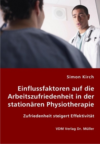Einflussfaktoren auf die Arbeitszufriedenheit in der stationären Physiotherapie