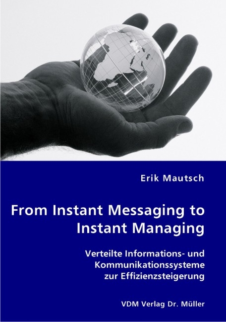 From Instant Messaging to Instant Managing - Erik Mautsch
