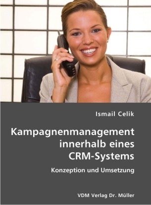 Kampagnenmanagement innerhalb eines CRM-Systems - Ismail Celik