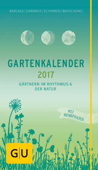 Gartenkalender 2017 - Gärtnern im Rhythmus der Natur