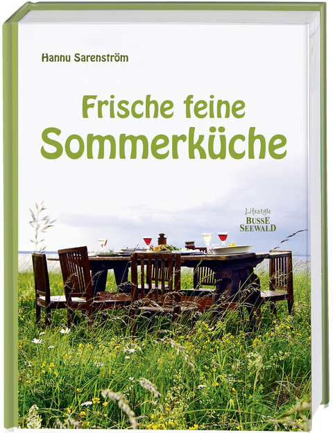 Frische feine Sommerk&uuml;che - Hannu Sarenstr&ouml;m