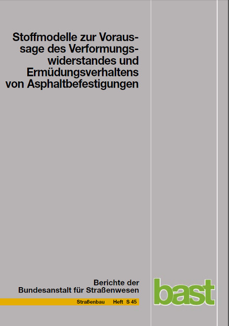 Stoffmodelle zur Voraussage des Verformungswiderstandes und Erm&uuml;dungsverhaltens von Asphaltbefestigungen - R Leutner, H Lorenzl, K Schmoeckel