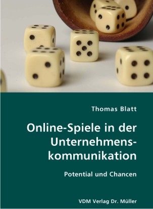 Online-Spiele in der Unternehmenskommunikation - Thomas Blatt