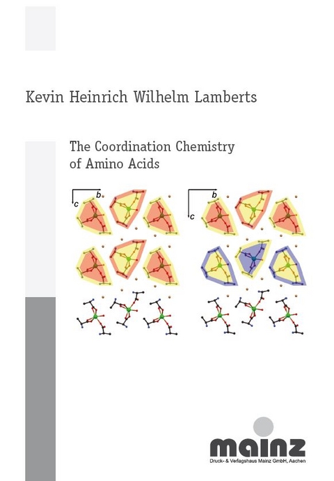 The Coordination Chemistry of Amino Acids - Kevin Heinrich Wilhelm Lamberts