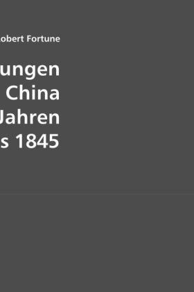 Wanderungen in China in den Jahren 1843 bis 1845