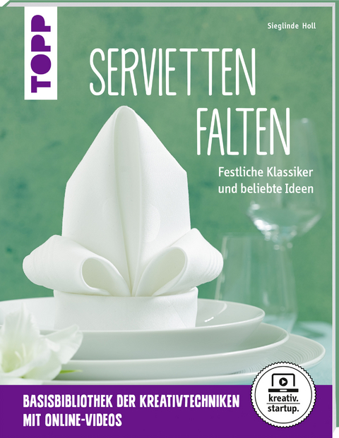 Servietten falten (kreativ.startup.) - Sieglinde Holl
