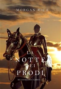 La Notte dei Prodi (Re e Stregoni&mdash;Libro 6) - Morgan Rice